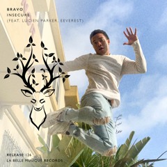 Bravo - Insecure (feat. Lucien Parker, Eeverest)