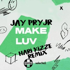 Jay Pryor - Make Luv (Hari Kizze Remix)