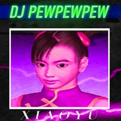 DJ PEWPEWPEW - XIAOYU (FREE DOWNLOAD)