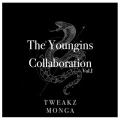 The Youngins Collaboration Vol.1 - TWEAKZ x MONGA