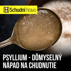 Psyllium – Žeby náhrada za tablektky na chudnutie?