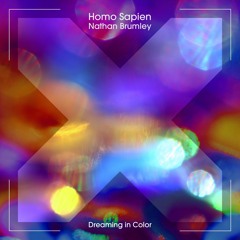 Homo Sapien & Nathan Brumley - Dreaming in Color