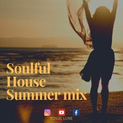 Soulful House Summer Mix Fossillune