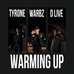 Tyrone x Warbz x D Live - Warming Up