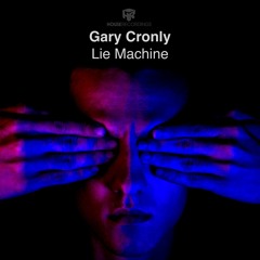 Gary Cronly - Lie Machine