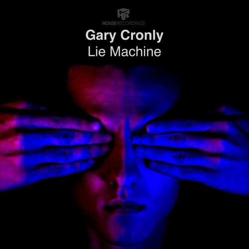 Gary Cronly - Lie Machine