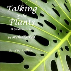 Talking to the Plants by orchidlocked