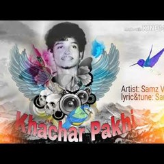Khachar Pakhi(খাঁচার পাখি)|| Bangla New Song|| Samz Vai
