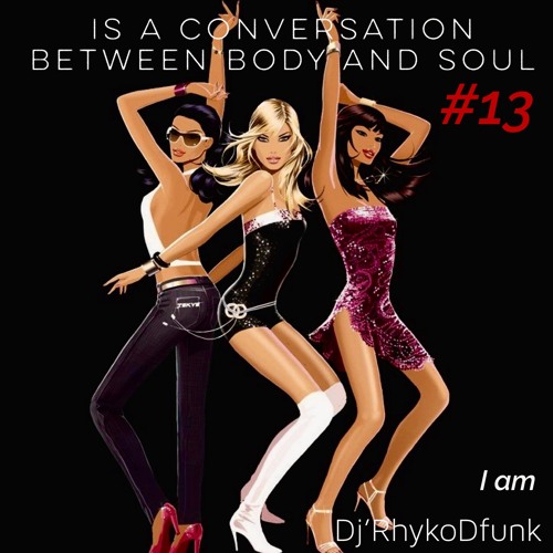 Is a Conversation Between Body and Soul  #13