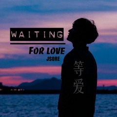 等爱 [Waiting For Love] - Jsore