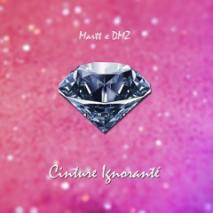DMZ x MARTT - Cintura Ignorante