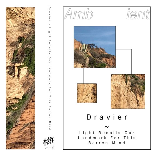 Dravier ~ Light Recalls Our Landmark For This Barren Mind (snippets)
