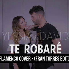Nicky Jam & Ozuna - Te Robaré Version Flamenco[Fran Torres Edit](By Yessia&David)