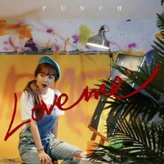펀치 (Punch) - Love Me (럽미)