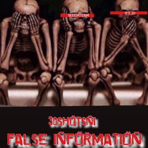 30ShotNi -  False Information