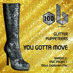 GLITTER PUPPETEERS - You Gotta Move - Disco Explosion Mix