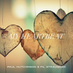 My Heartbeat featuring Fil Straughan