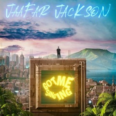 Got Me Singing - Jaafar Jackson