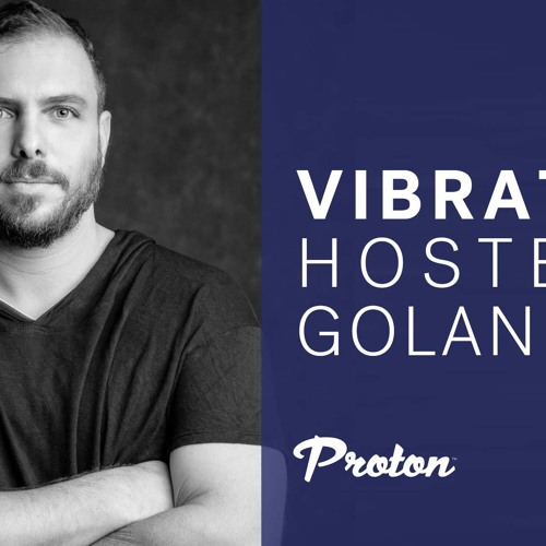 GOLAN ZOCHER / VIBRATIONS EP. 001 / JUNE 2019 / PROTON RADIO SHOW