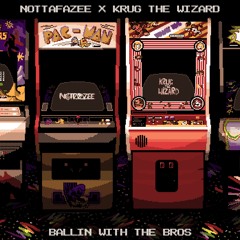KRUG X NOTTAFAZEE- BALLIN WITH THE BROS (FREE DL)