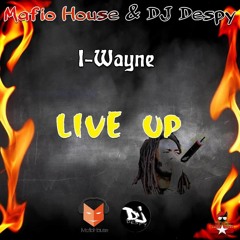 Mafio House X Dj Despy - Live Up (feat. I-Wayne)