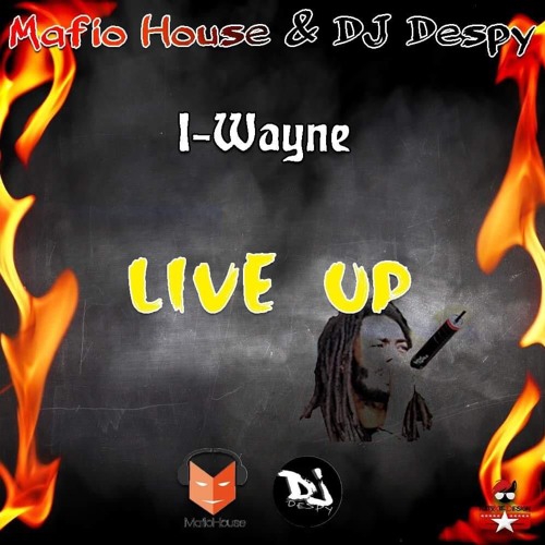 Mafio House X Dj Despy - Live Up (feat. I-Wayne)