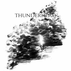 Thunderhead - for orchestra