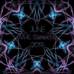 M.E. Selects.- June 2019