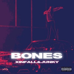 Xinfall x Junky - Bones