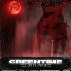 Kidje x Junky - GreenTime