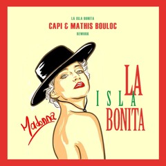 La Isla Bonita Rework CAPI & MATHIS BOULOC