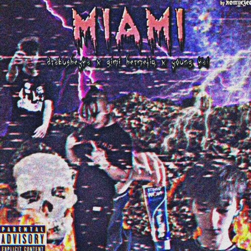 drabusheyka x gimi hermetiq x young kai = miami