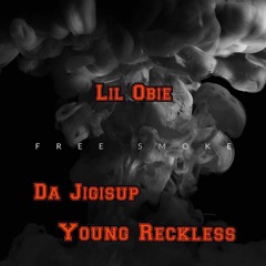 Free Smoke ft Da Jigisup & Yung Reckless