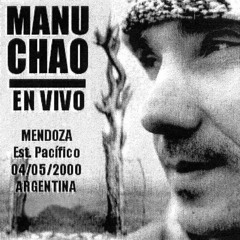 Manu Chao Sound System En Vivo Mendoza 2000 (Audio)