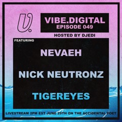 Episode 049 - Nevaeh, Nick Neutronz, Tigereyes, hosted by Djedi