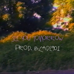 see you tomorrow | blade901 [free for profit]