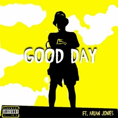 Good Day(ft. Arian Jones)