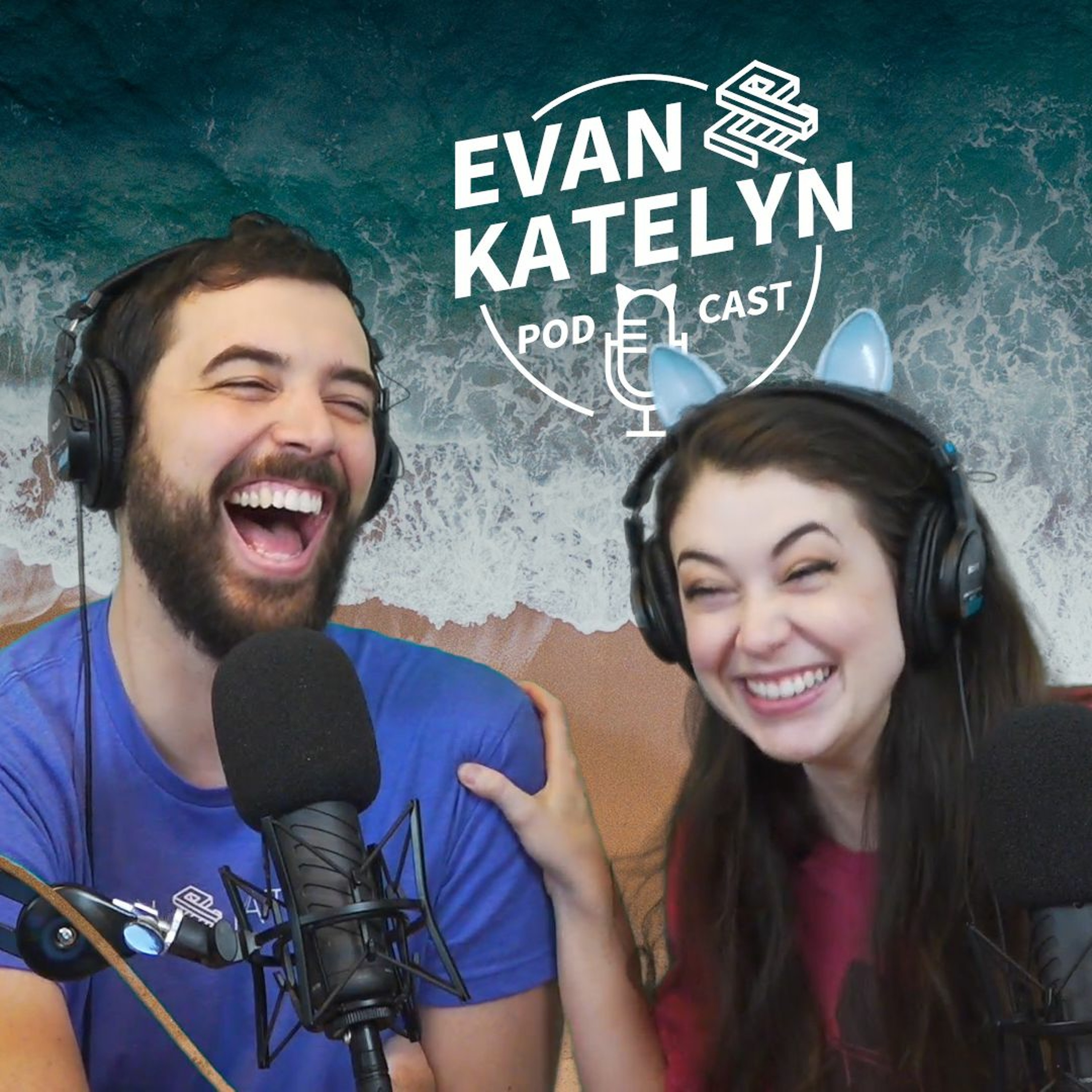 Evan and Katelyn Podcast