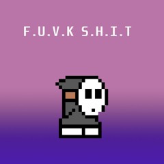 FUVKSHIT (prod.@3rdfeels)