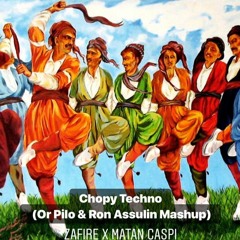 Chopy Techno (Or Pilo & Ron Assulin Prv Mashup)