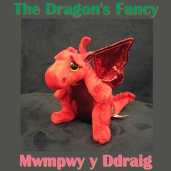 The Dragon's Fancy / Mwmpwy y Ddraig