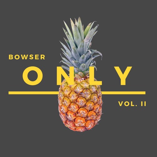 Only Bowser (Vol.2)