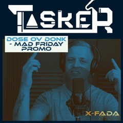 MC Tasker - Dose Ov Donk - Mad Friday Promo