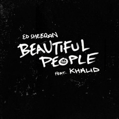 Ed Sheeran - Beautiful People (feat. Khalid) (Official Audio) [HQ]