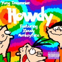 Howdy! (feat. Xloudy, Monkeyface)