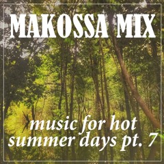 Makossa - Music For Hot Summer Days Pt.7