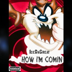How Im Comin