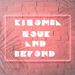 Kizomba, Zouk & Beyond Mix
