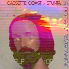 Cassette Coast x Stunta - A Different Environment