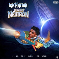 Lek Nation - Jimmy Neutron (Prod.By Manaco Sonic)